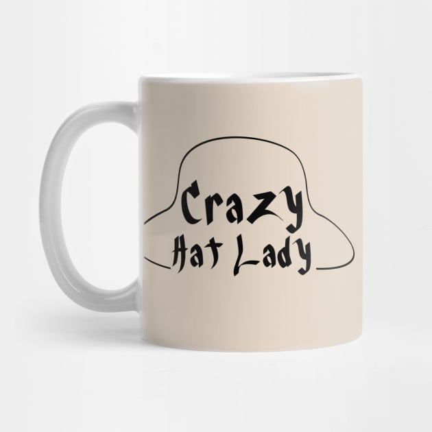 Crazy Hat Lady Text Simple Illustration - Black by Pixels Pantry